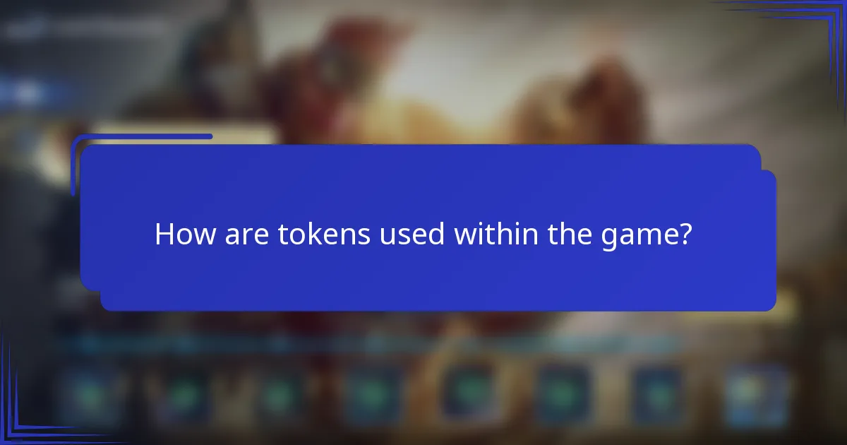 How are tokens used within the game?