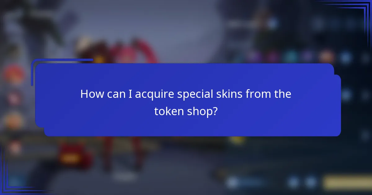 How can I acquire special skins from the token shop?