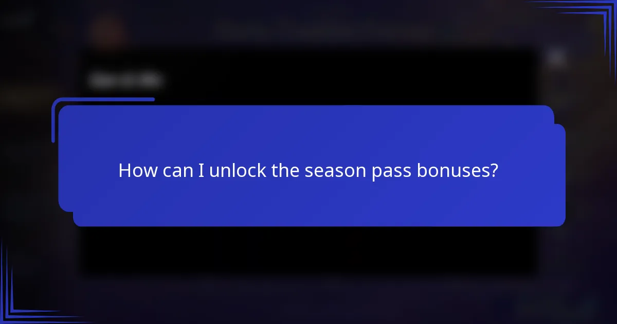 How can I unlock the season pass bonuses?
