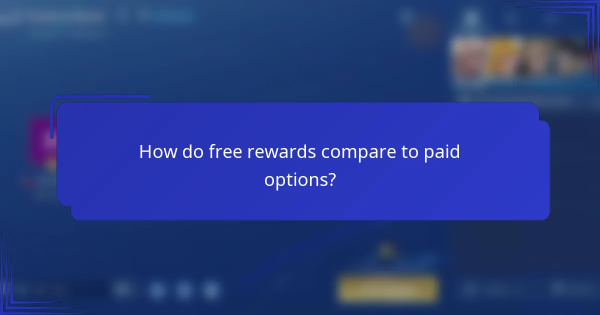 How do free rewards compare to paid options?