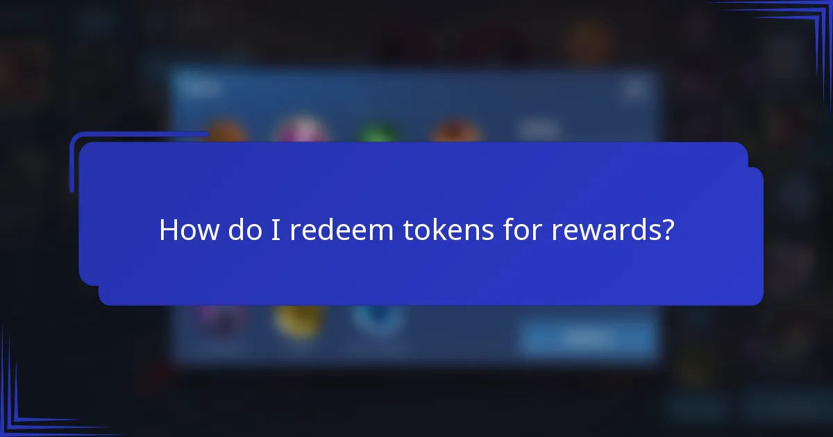 How do I redeem tokens for rewards?