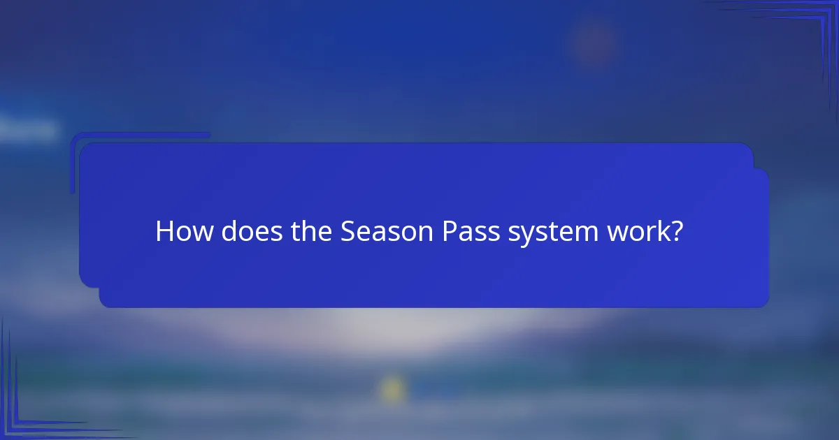 How does the Season Pass system work?
