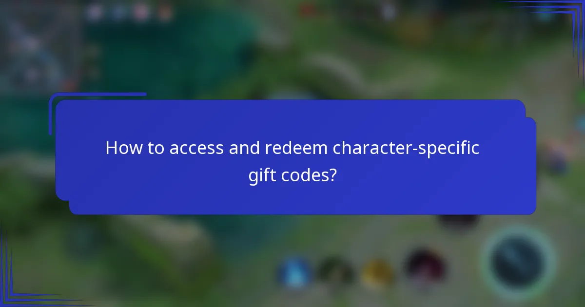 How to access and redeem character-specific gift codes?