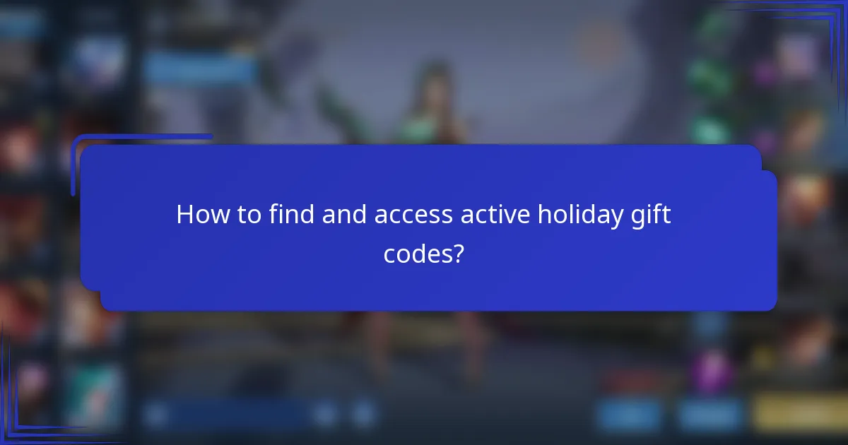 How to find and access active holiday gift codes?