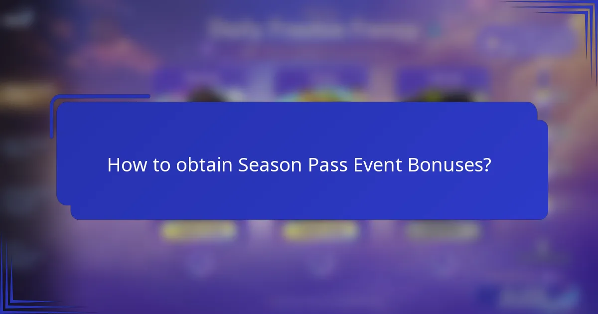 How to obtain Season Pass Event Bonuses?