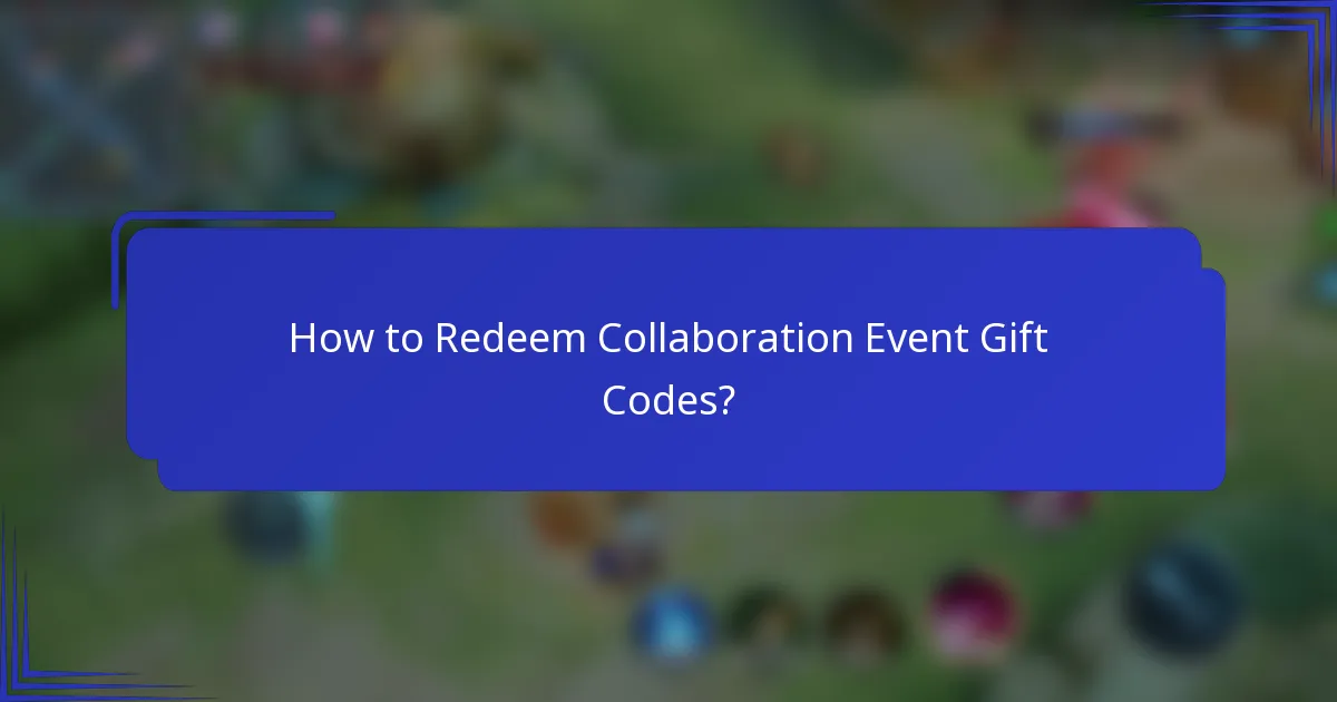 How to Redeem Collaboration Event Gift Codes?