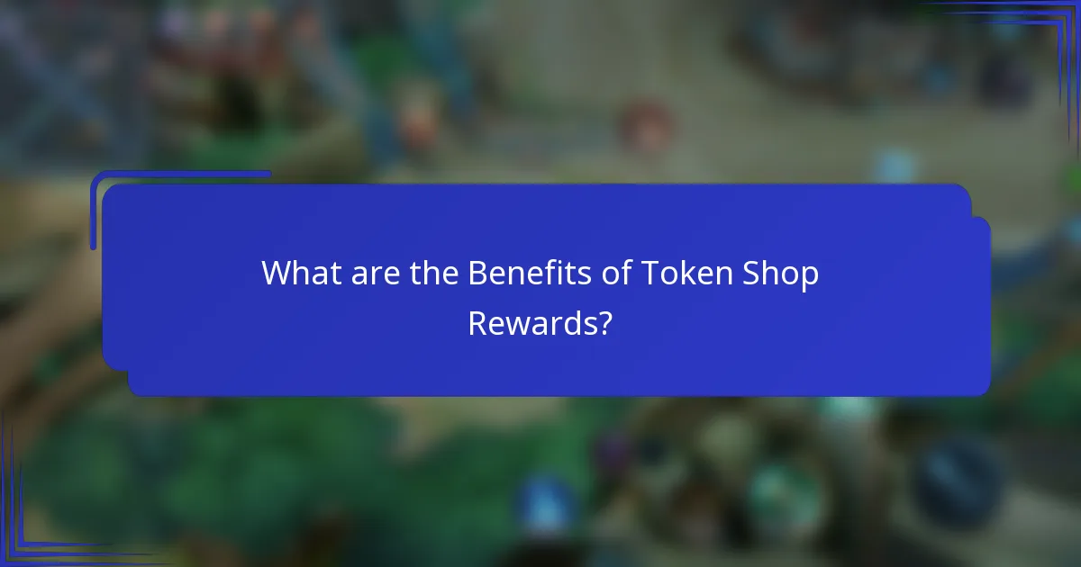 What are the Benefits of Token Shop Rewards?