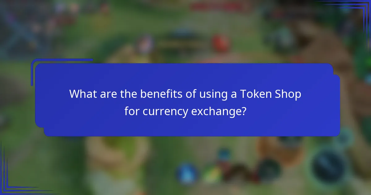 What are the benefits of using a Token Shop for currency exchange?