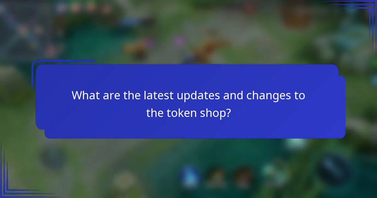 What are the latest updates and changes to the token shop?