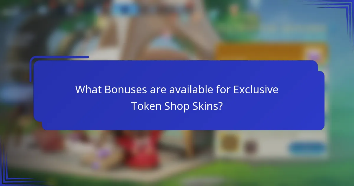 What Bonuses are available for Exclusive Token Shop Skins?