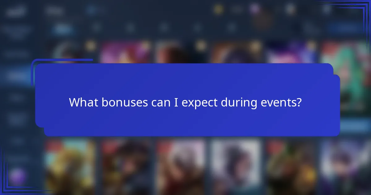 What bonuses can I expect during events?