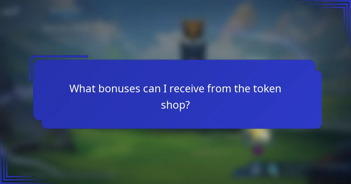 What bonuses can I receive from the token shop?