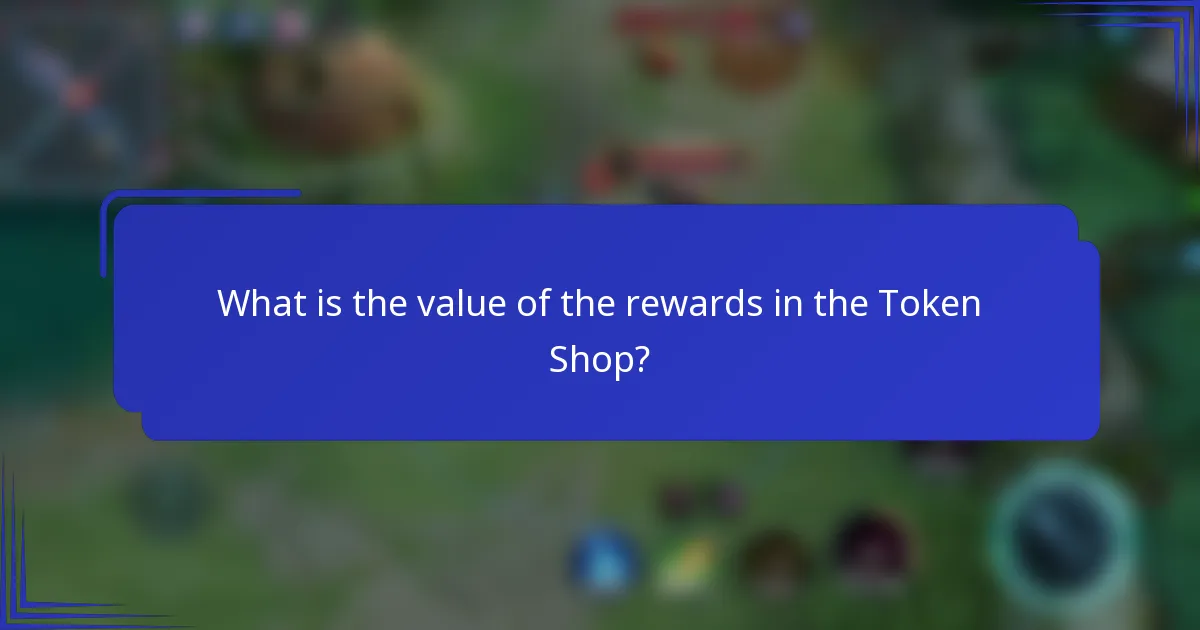 What is the value of the rewards in the Token Shop?