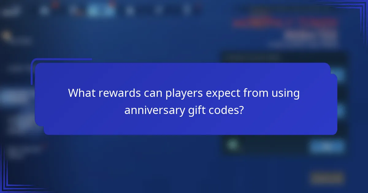 What rewards can players expect from using anniversary gift codes?