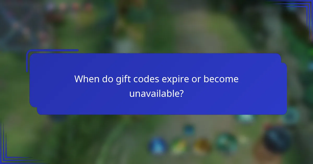 When do gift codes expire or become unavailable?