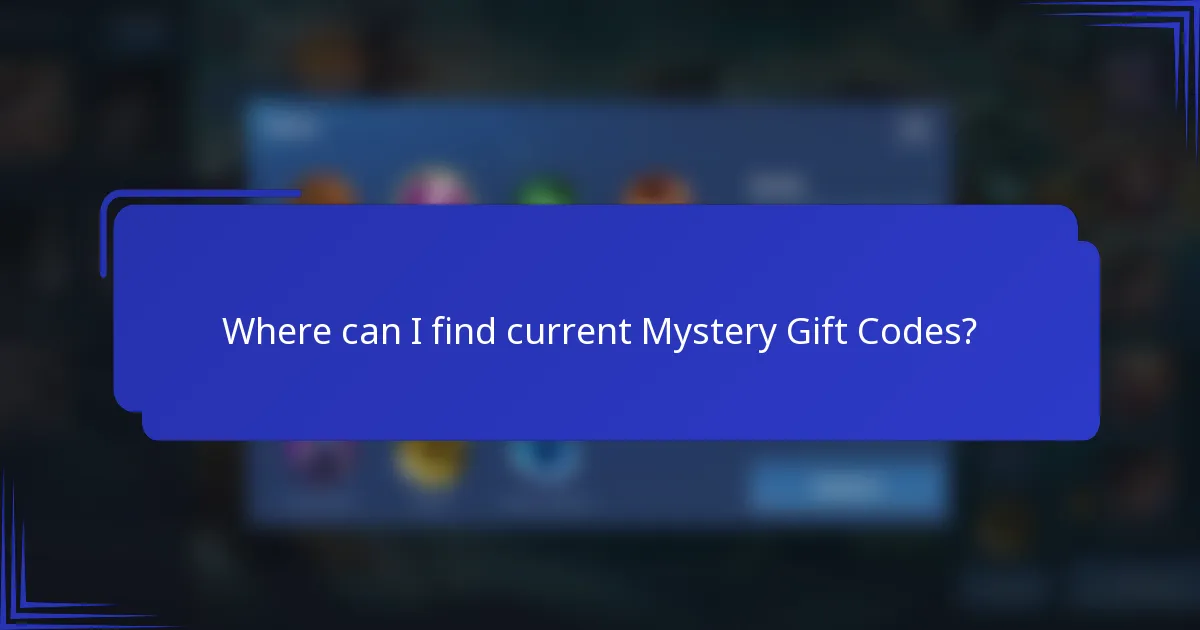 Where can I find current Mystery Gift Codes?