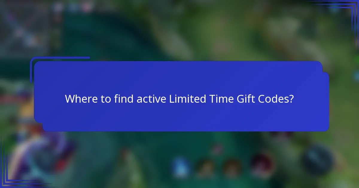 Where to find active Limited Time Gift Codes?