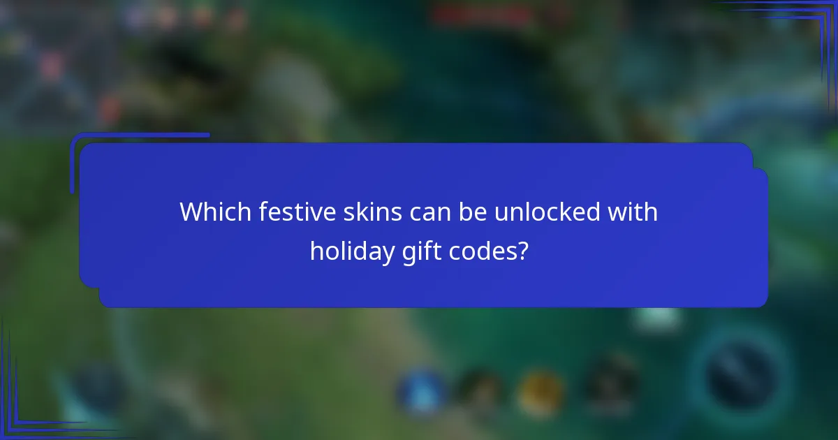 Which festive skins can be unlocked with holiday gift codes?