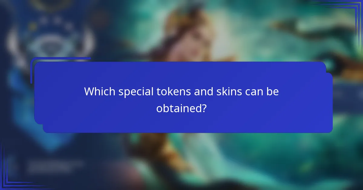 Which special tokens and skins can be obtained?